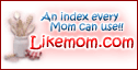   Like Mom - an Index for Mother Related Web Sites